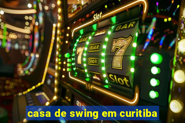 casa de swing em curitiba